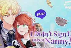 Baca Komik I Didn’t Sign Up to be a Nanny! Chapter 50 Bahasa Indonesia: Link Baca, Jadwal Rilis, Spoiler dan Preview Lengkapnya